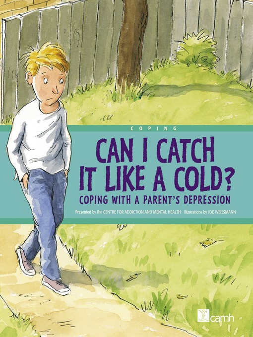 Title details for Can I Catch It Like a Cold? by Centre For Addiction And Mental Health - Wait list